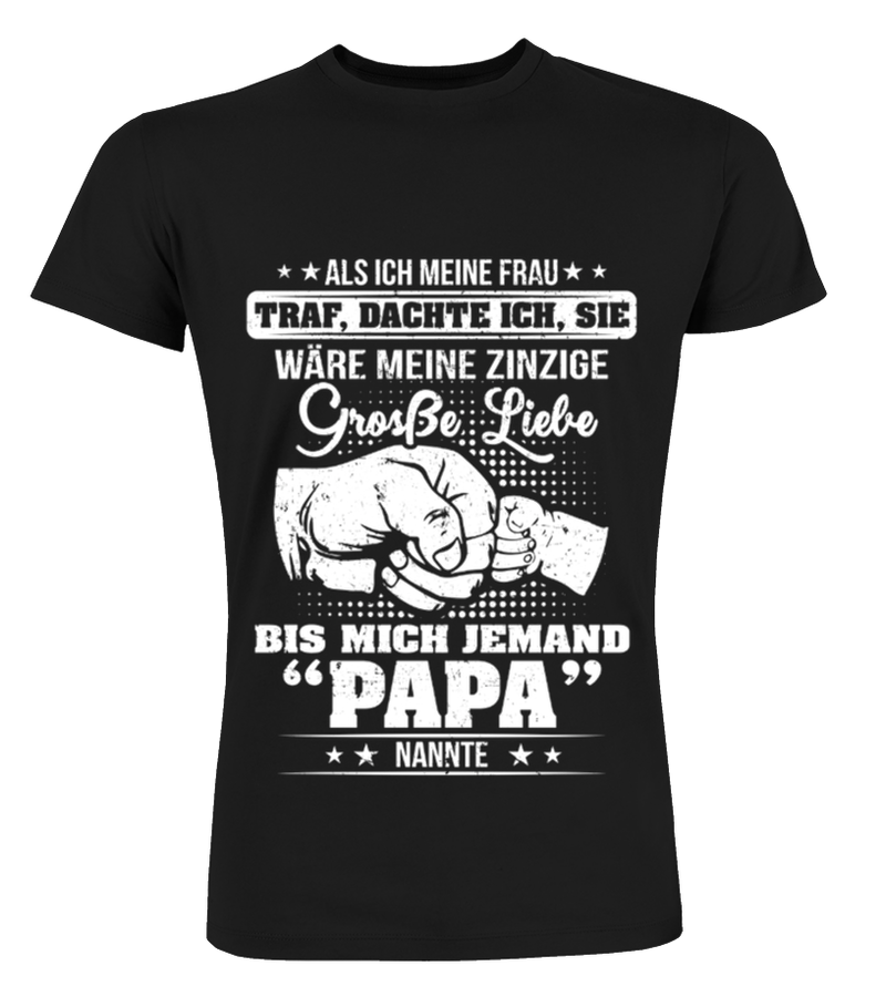 Als Ich Meine Frau Traf Dachte Ich Sie Wäre Meine Zinzige Grosse Liebe Bis Mich Jemand Papa Nannte