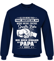 Als Ich Meine Frau Traf Dachte Ich Sie Wäre Meine Zinzige Grosse Liebe Bis Mich Jemand Papa Nannte