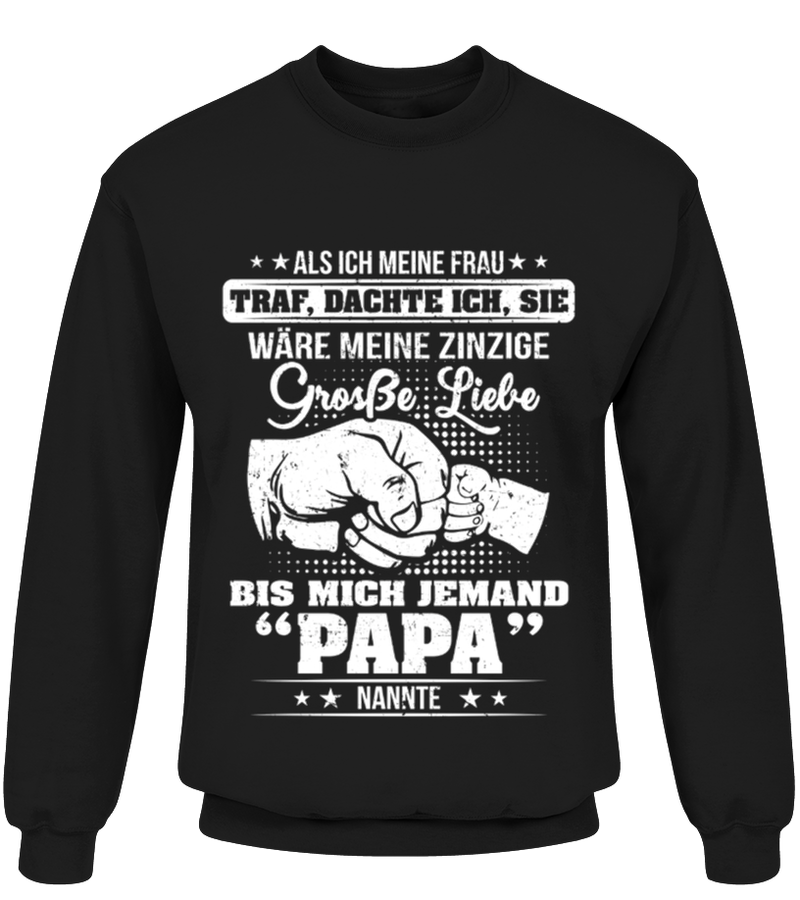 Als Ich Meine Frau Traf Dachte Ich Sie Wäre Meine Zinzige Grosse Liebe Bis Mich Jemand Papa Nannte