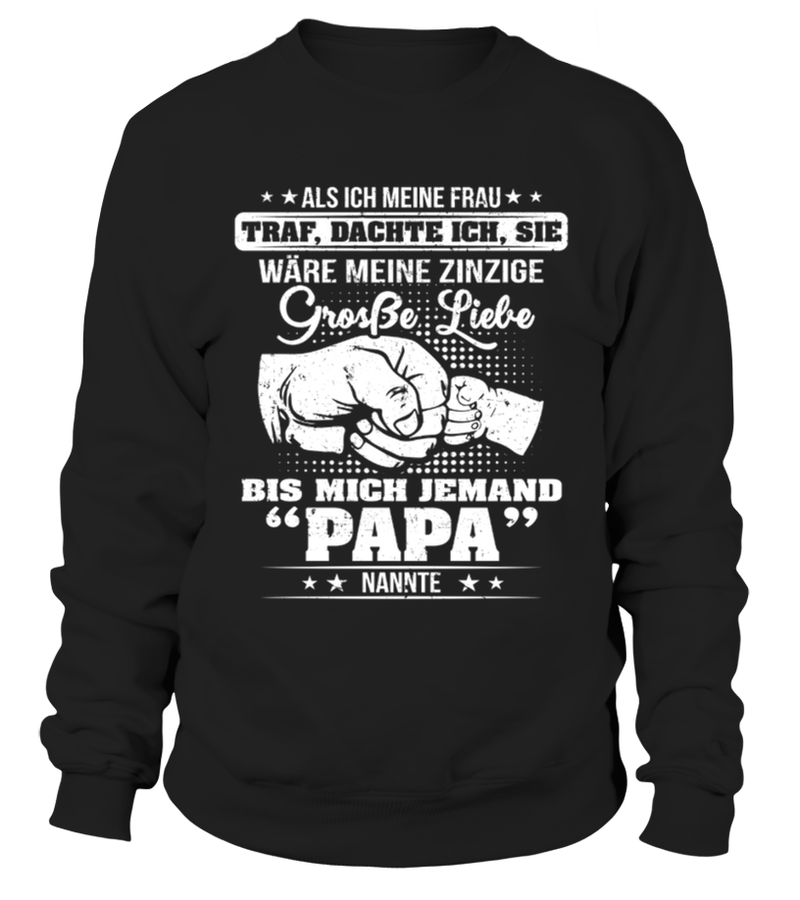 Als Ich Meine Frau Traf Dachte Ich Sie Wäre Meine Zinzige Grosse Liebe Bis Mich Jemand Papa Nannte