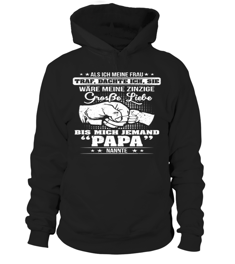 Als Ich Meine Frau Traf Dachte Ich Sie Wäre Meine Zinzige Grosse Liebe Bis Mich Jemand Papa Nannte